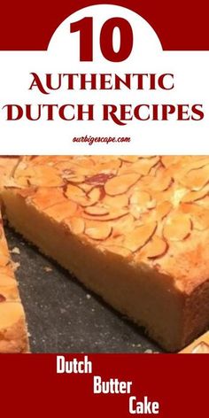 the top ten dutch butter cake recipe is shown with text overlays that reads, 10 authentic dutch recipes