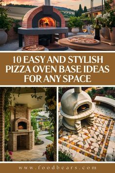 an outdoor pizza oven with the words 10 easy and stylish pizza oven base ideas for any space