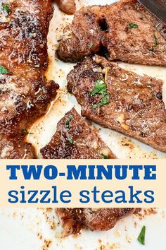 two - minute sizzle steaks on a white plate with the words, two - minute sizzle steaks