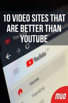 a computer screen with the words 10 video sites that are better than youtube