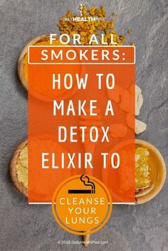 Information for Women: For All Smokers: How to Make a Detox Elixir To Cleanse Your Lungs Natural Drinks, Natural Detox, Homemade Remedies, Detox Cleanse, Detox Recipes, Lifestyle Tips