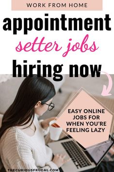 a woman working on her laptop with the text work from home appointment setter jobs hiring now