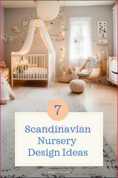 a baby's room with the words 7 scandinavian nursery design ideas in white and pink