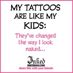 Love it! Soo true Tattoo Memes, My Tattoos, Inked Magazine, Intj, Get A Tattoo, Love Tattoos, Great Quotes, I Tattoo, Make Me Smile