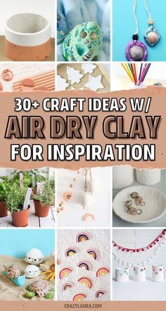 the cover of 30 craft ideas w / air dry clay for inspiration