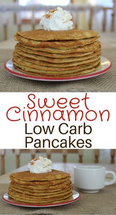 a stack of pancakes with whipped cream on top and the words sweet cinnamon low carb pancakes