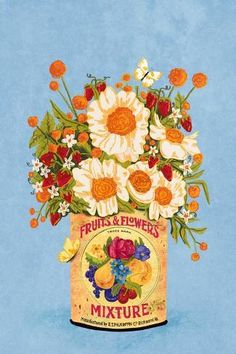 a painting of flowers in a can on a blue background with the words fruit and flowers mixture