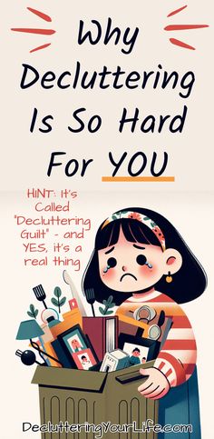 a poster with the words why decluttering is so hard for you