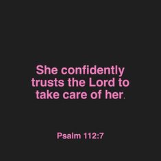 a bible verse with the words, she confidently trusts the lord to take care of her