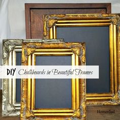 three gold framed pictures with the words diy chalkboards in beautiful frames on them