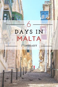 an alleyway with steps leading to buildings and the words 6 days in malta