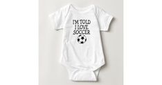 I'm Told I Love Soccer Baby Bodysuit | Zazzle Comforters Cozy, Soccer Pregnancy Announcement, Soccer Themed Pregnancy Announcement, Baby Brother Soccer Shirt, Baby Soccer Onesie, Ferrari Baby Onesie, Soccer Baby, Personalized Baby Clothes, Personalized Baby