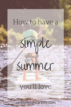 How to have a simple summer you'll love. Easy ways to slow down and simplify your summer! #simplify #intentionalliving #slowliving #simpleliving Litha 2024, Minimalist Mama, Slow Summer, Lifestyle Hacks, Spiritual Travel, Summer Staycation