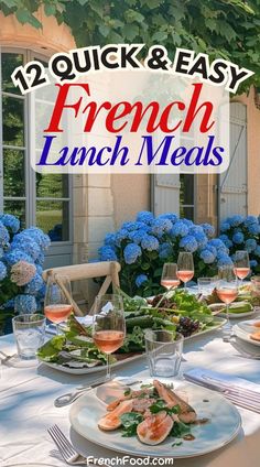 a table with plates of food and glasses of wine on it that says, 12 quick & easy french lunch meals