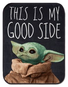 an image of a baby yoda with the words'this is my good side '