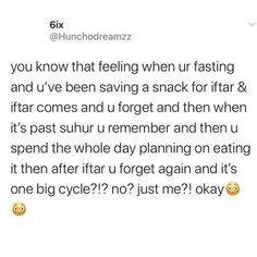 the text reads, you know that feeling when fasting and u've been saving a snack for