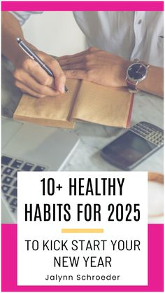 a person sitting at a desk writing on a notepad with the words 10 healthy habitts for 205 to kick start your new year