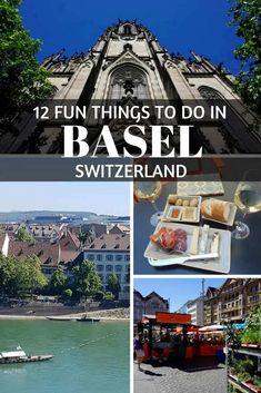 some buildings and water with the words 12 fun things to do in basel switzerland