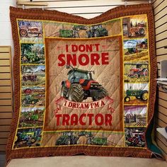 a quilt that says i don't snore, i dream i'm a tractor