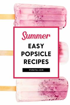 popsicle with text overlay that says summer easy popsicle recipes on it and an image of two popsicles