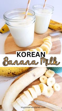 two glasses of milk and bananas on a cutting board with the words korean banana milk