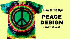 a tie - dyed shirt with the words how to tie dye peace design easy steps