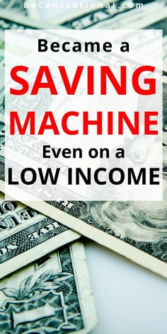 stacks of money with the words become a saving machine even on a low income