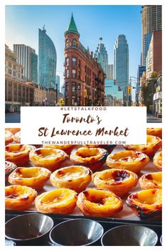 food is displayed in front of a cityscape with the words toronto's st lawrence market