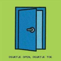 an open blue door with the words, deut jef open, deutje toe