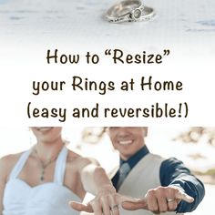 a man and woman holding hands with the text how to resize your rings at home easy and reversible