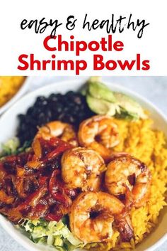 easy and healthy chipotle shrimp bowls are the perfect meal for any family to enjoy