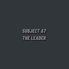 the text subject at the leader on a black background