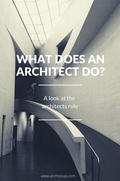 what does an architect do? a look at the architectural role in architecture