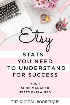 a laptop and flowers with the words, easy steps you need to understand for success