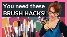 a woman holding brushes in front of a wall with words that say, you need these brush hacks