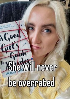 a woman holding up a book with the caption she will never be overrated