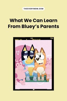 an image of what we can learn from bluey's parents with the title