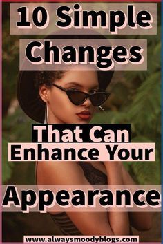 Ways To Improve Appearance, How To Upgrade Your Appearance, Makeover Tips For Women, Things To Elevate Your Look, Upgrade My Style, Improve Appearance Tips, Ways To Look Attractive, Ways To Enhance Your Beauty, Simple Ways To Change Your Look