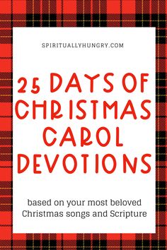 the cover for 25 days of christmas carol devitions, based on your most beloved christmas songs and script