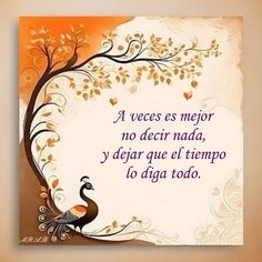 a card with an image of a tree and a bird on it that says, a veces es mejor no decir nadda, yde