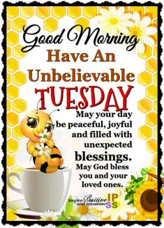 a card saying good morning have an unbelevable tuesday