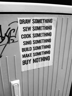 a sign that is on the side of a car saying draw something sew something cook something sing something build something make something interesting