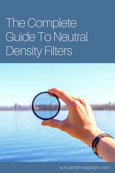 the complete guide to neutral density filters