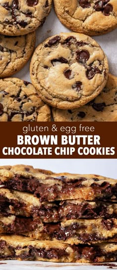 chocolate chip cookies stacked on top of each other with the words gluten & egg free brown butter chocolate chip cookies