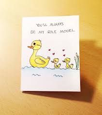 a card that says you'll always be my role model with ducks in the water