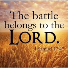 a field with the words, the battle belongs to the lord 1 samuel 17 47