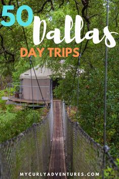 the top 50 things to see and do in dallas, texas with text overlay