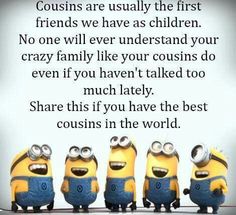 five minion characters lined up in a row with the caption'coursins are usually the first friends we have as children no one will ever understand