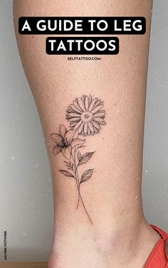 a woman's leg with a flower tattoo on it and the words guide to leg tattoos