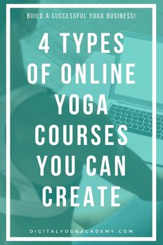 a person sitting in front of a laptop with the words 4 types of online yoga courses you can create